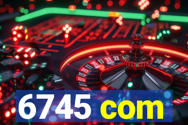 6745 com